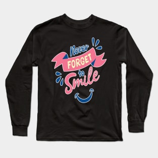 Never forger to smile unisex t-shirt Long Sleeve T-Shirt